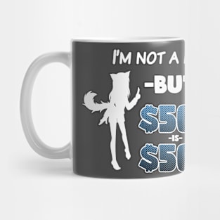 I'm Not A Furry... But $500 is $500 (White on Dark) Mug